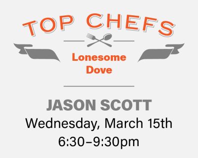 Top Chefs @ Lonesome Dove
